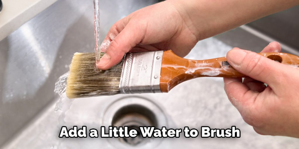 Add a Little Water to Brush
