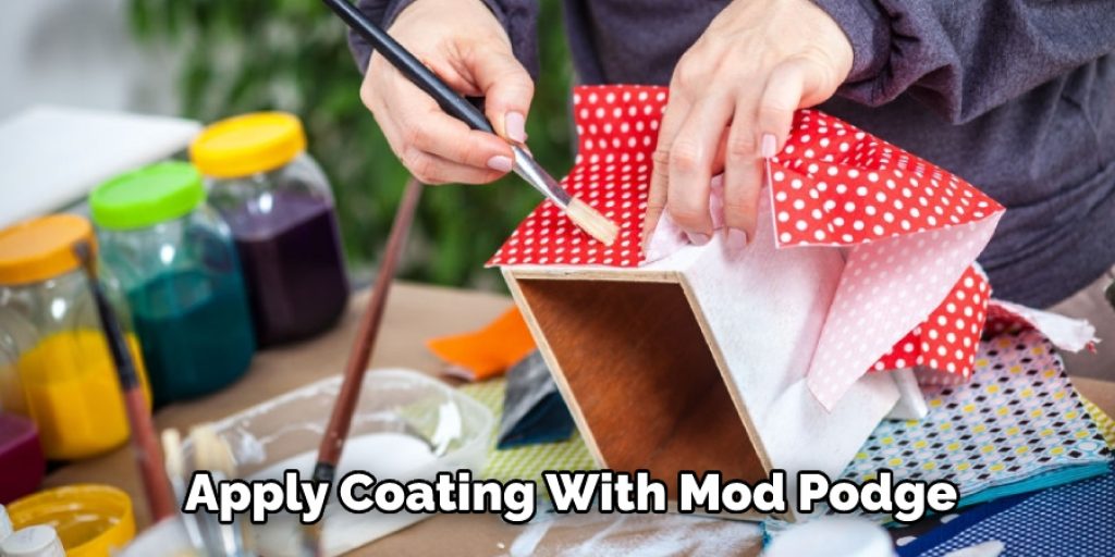 Apply Coating With Mod Podge