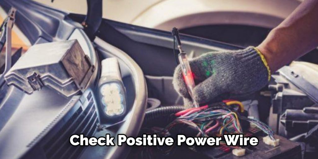 Check Your Positive Power Wire