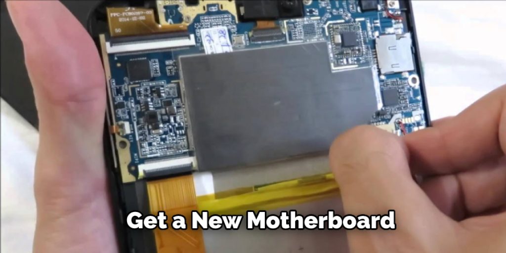 Get a New Motherboard