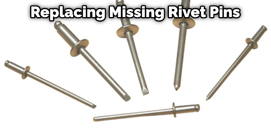 Replacing Missing Rivet Pins