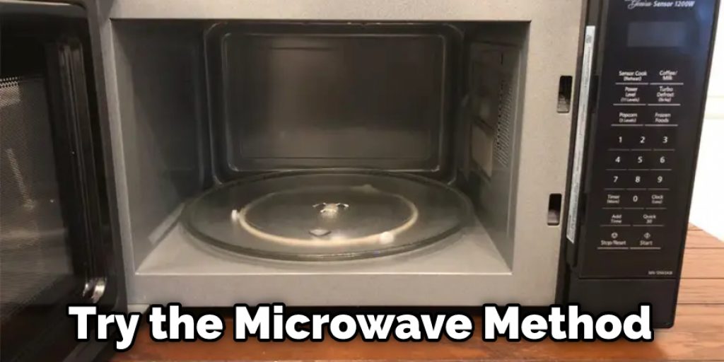 Try the Microwave Method
