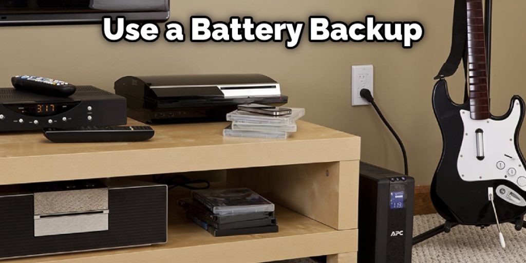 Use a Battery Backup
