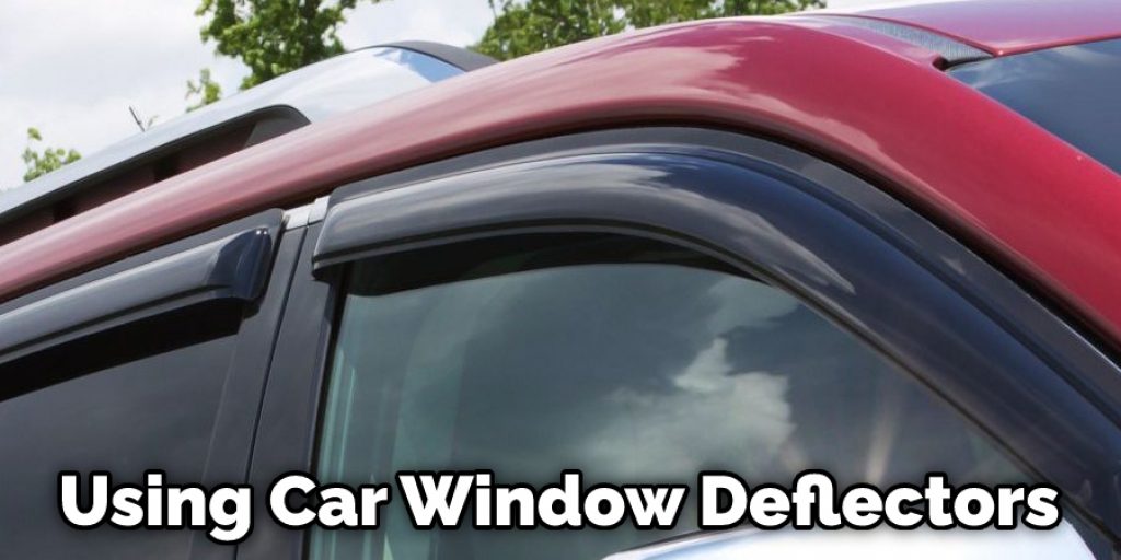 Using Car Window Deflectors