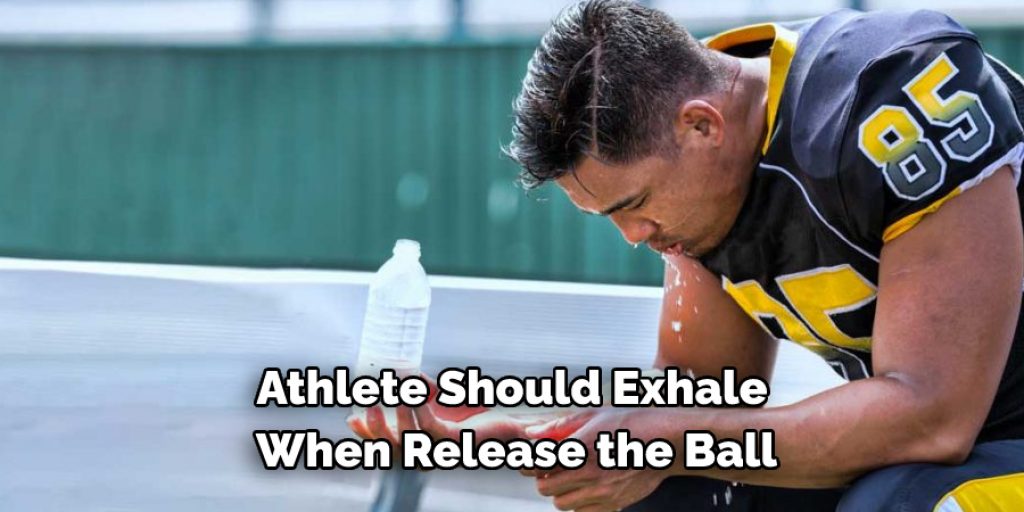 Athlete Should Exhale When Release the Ball