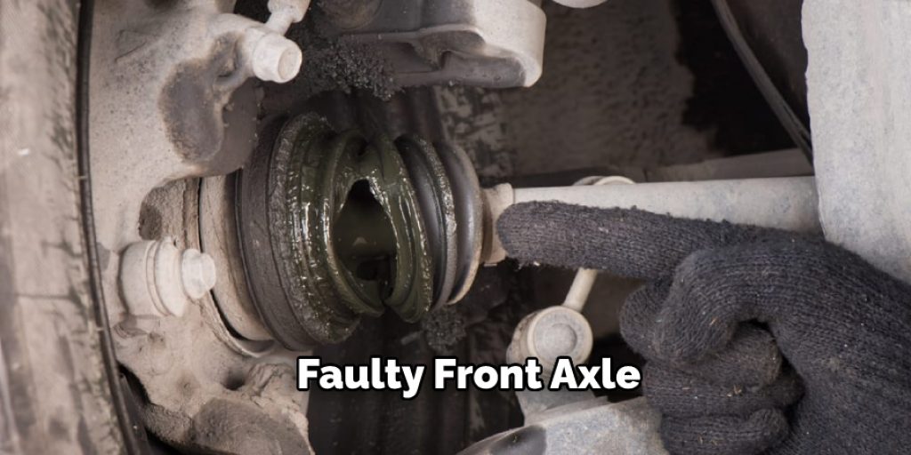 Faulty Front Axle 