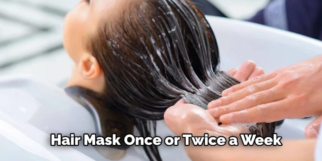 Hair Mask Once or Twice a Week