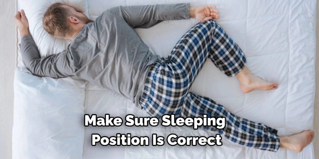 Make Sure Sleeping Position Is Correct