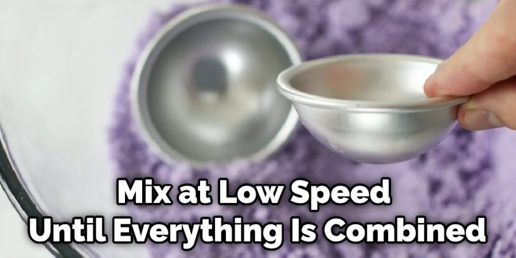 Mix at Low Speed Until Everything Is Combined