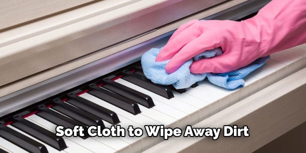 Soft Cloth to Wipe Away Dirt