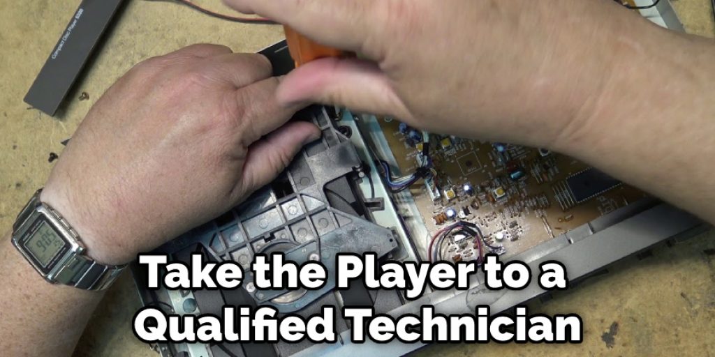 Take the Player to a Qualified Technician