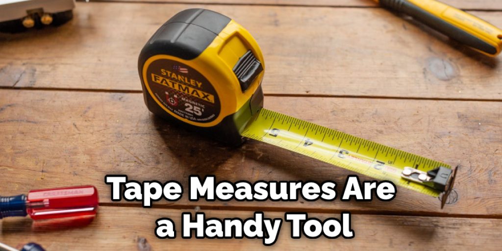 Tape Measures Are a Handy Tool