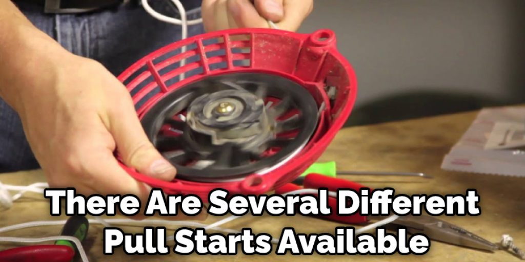 There Are Several Different Pull Starts Available