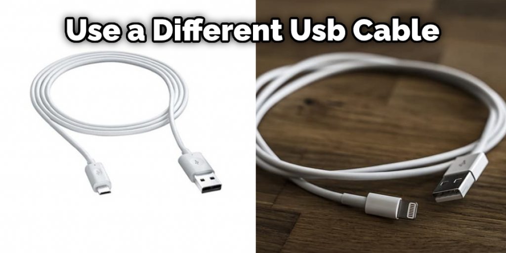 Use a Different Usb Cable