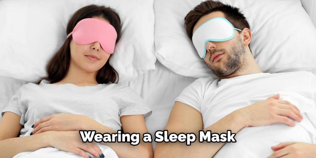 Wearing a Sleep Mask