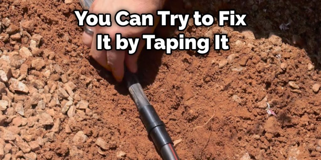 You Can Try to Fix It by Taping It