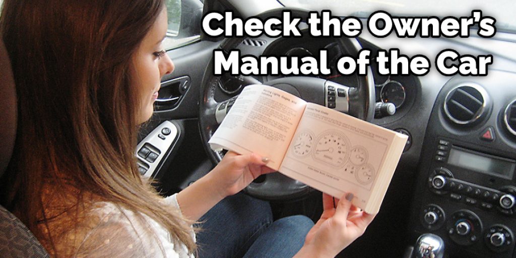 Check the Owner’s Manual of the Car