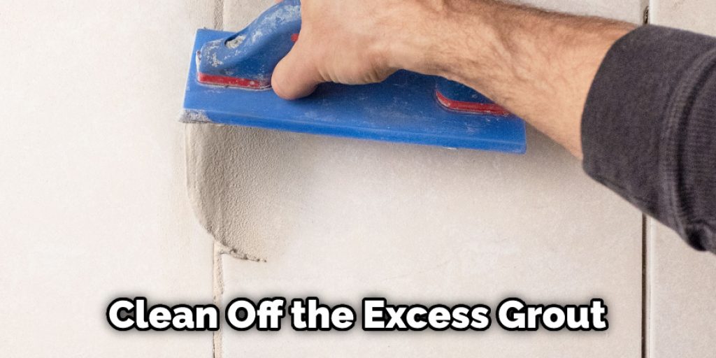 Clean Off the Excess Grout