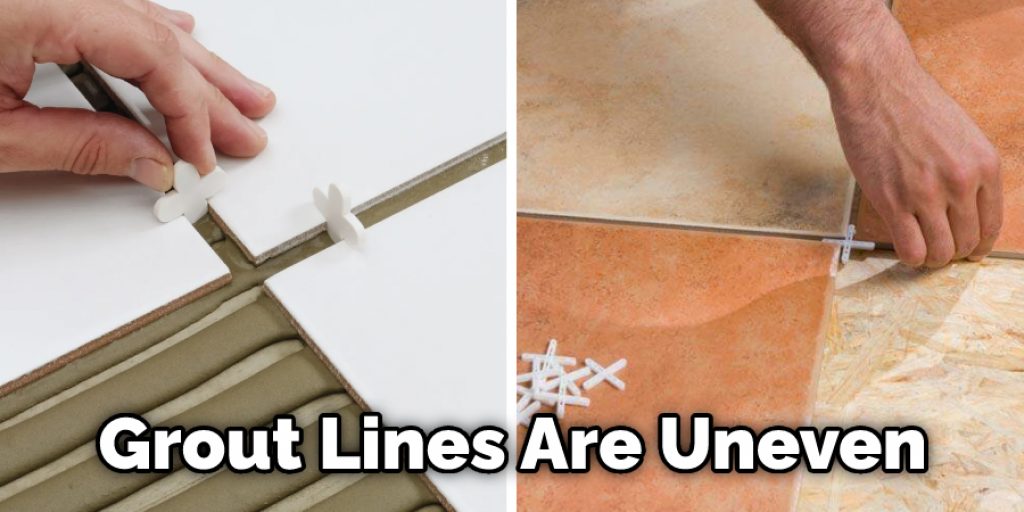 Grout Lines Are Uneven