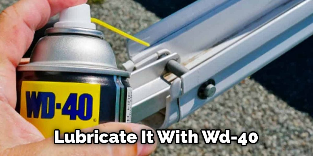 Lubricate It With Wd-40 