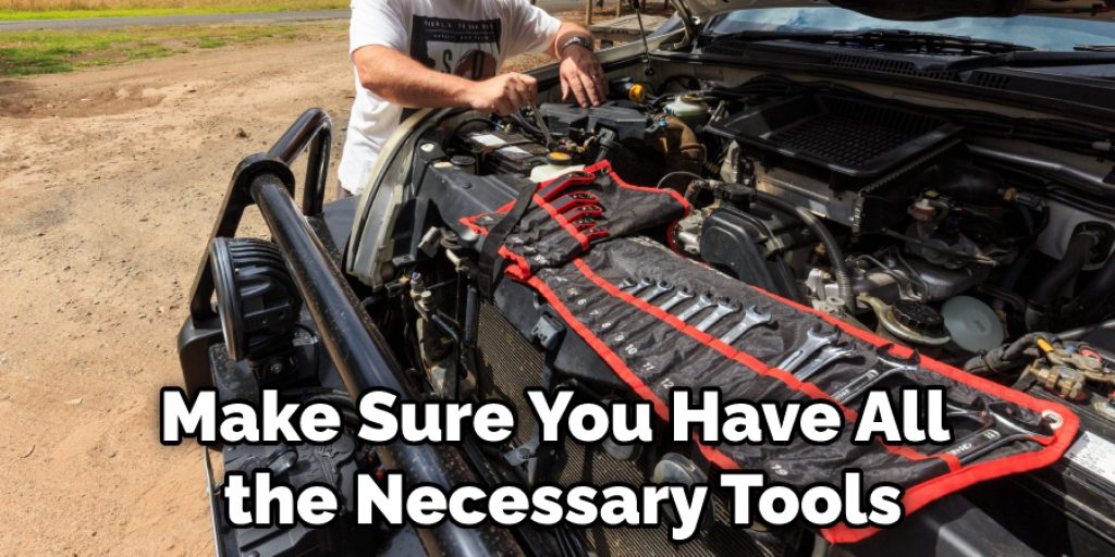 Make Sure You Have All the Necessary Tools