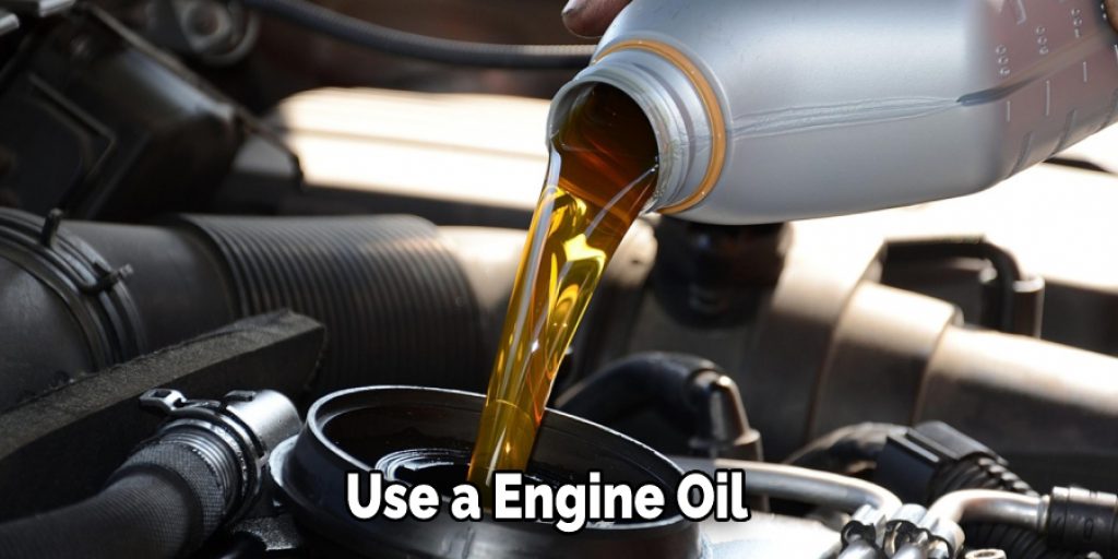 Use a Engine Oil
