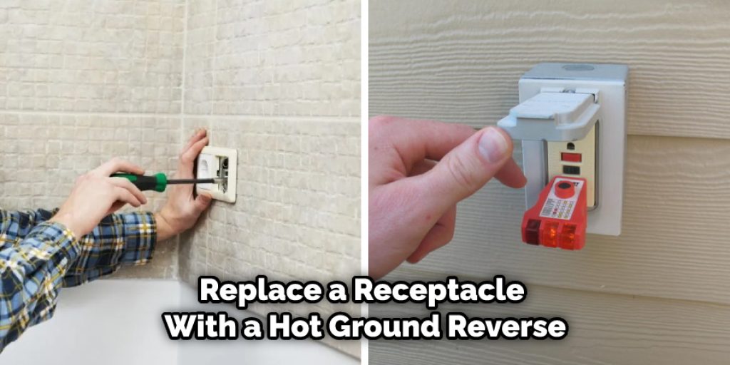 Replace a Receptacle With a Hot Ground Reverse