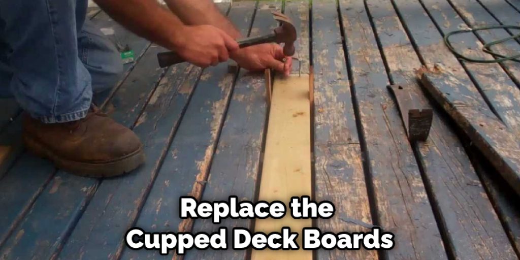 Replace the Cupped Deck Boards
