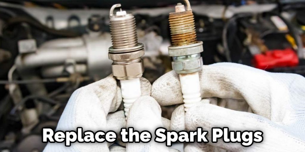 Replace the Spark Plugs