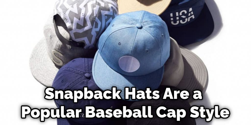 Snapback Hats Are a Popular Baseball Cap Style