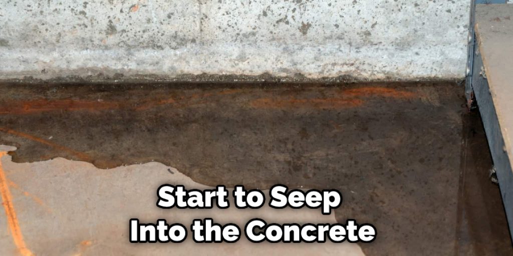 Start to Seep Into the Concrete