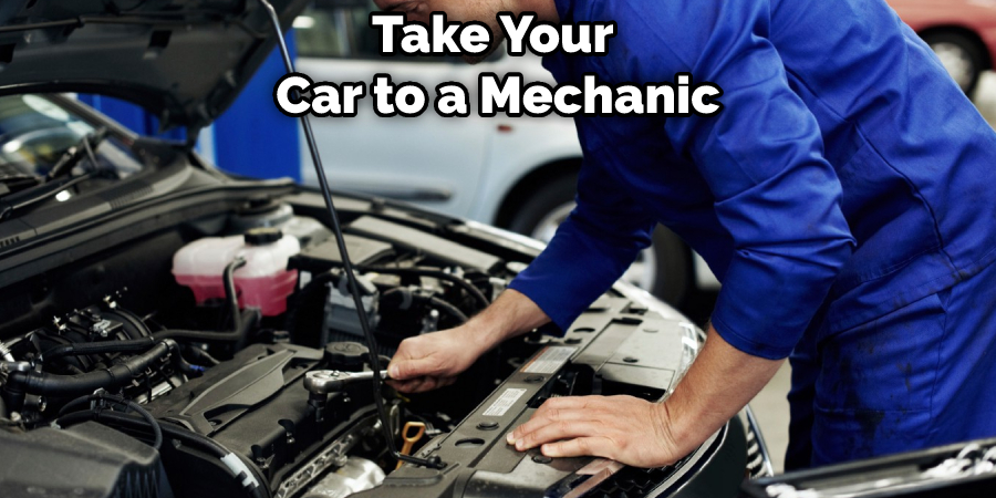 Take Your Car to a Mechanic
