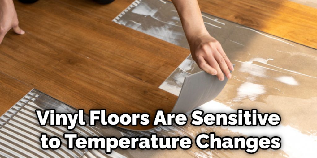 Vinyl Floors Are Sensitive to Temperature Changes