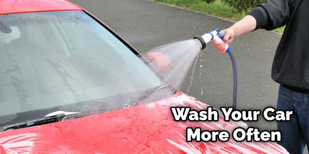 Wash Your Car More Often