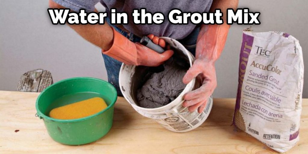 Water in the Grout Mix