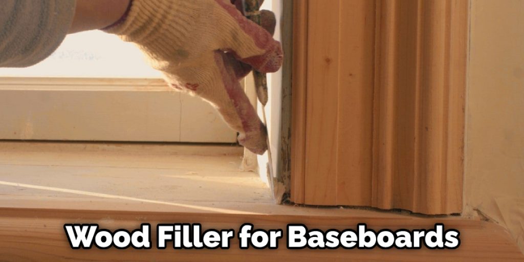 Wood Filler for Baseboards