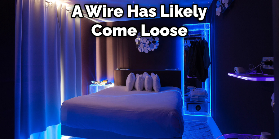 A Wire Has Likely Come Loose