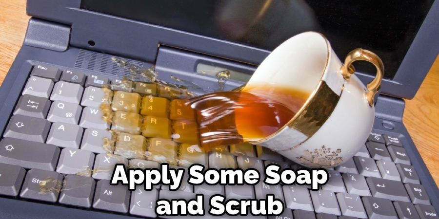 Apply Some Soap and Scrub