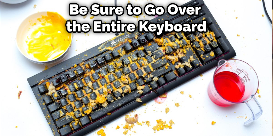 Be Sure to Go Over the Entire Keyboard