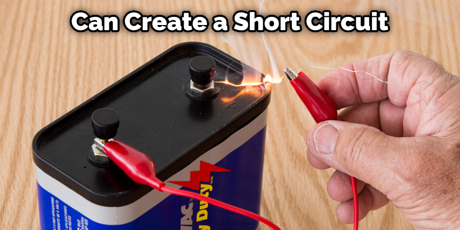 Can Create a Short Circuit