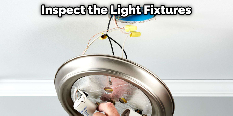 Inspect the Light Fixtures