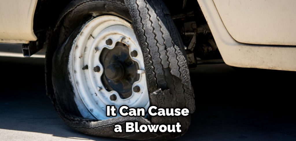  It Can Cause a Blowout