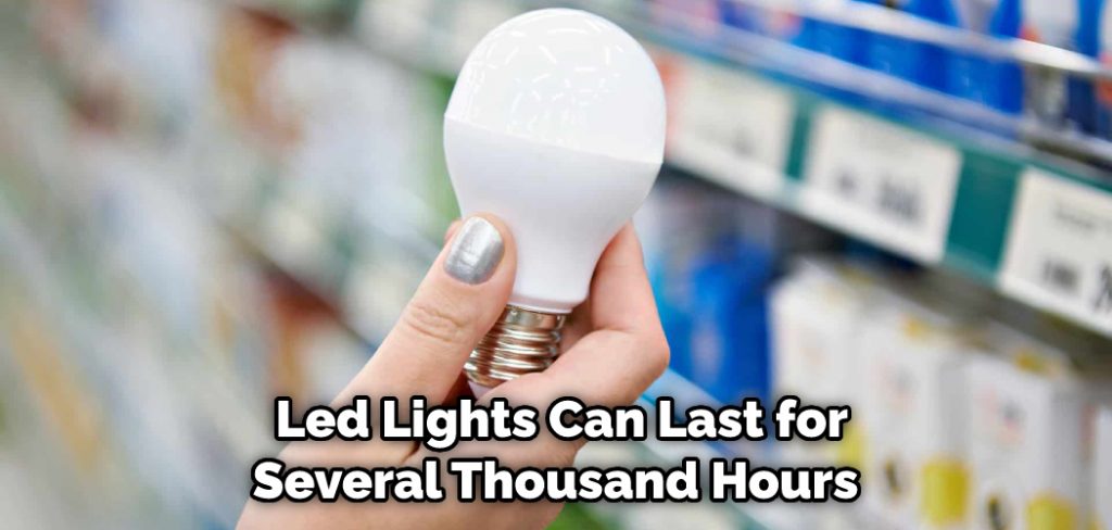  Led Lights Can Last for Several Thousand Hours 