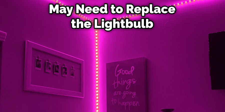 May Need to Replace the Lightbulb