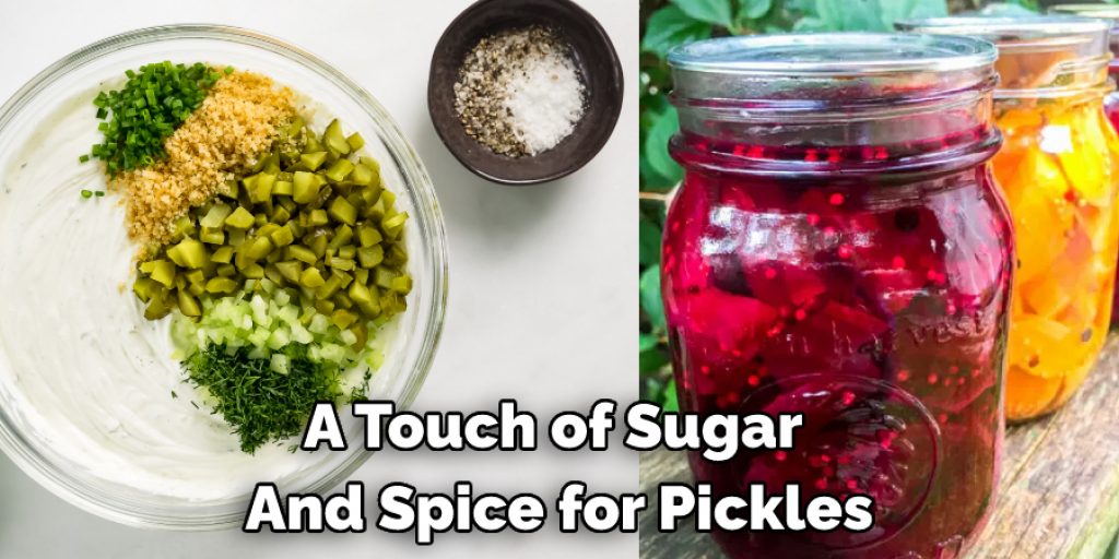 A Touch of Sugar  And Spice for Pickles