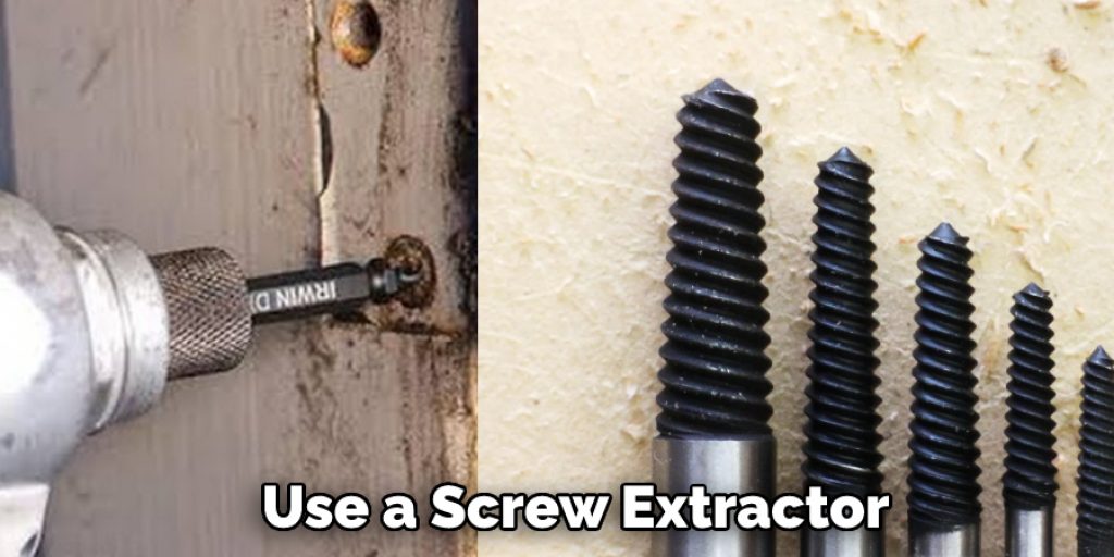 Use a Screw Extractor
