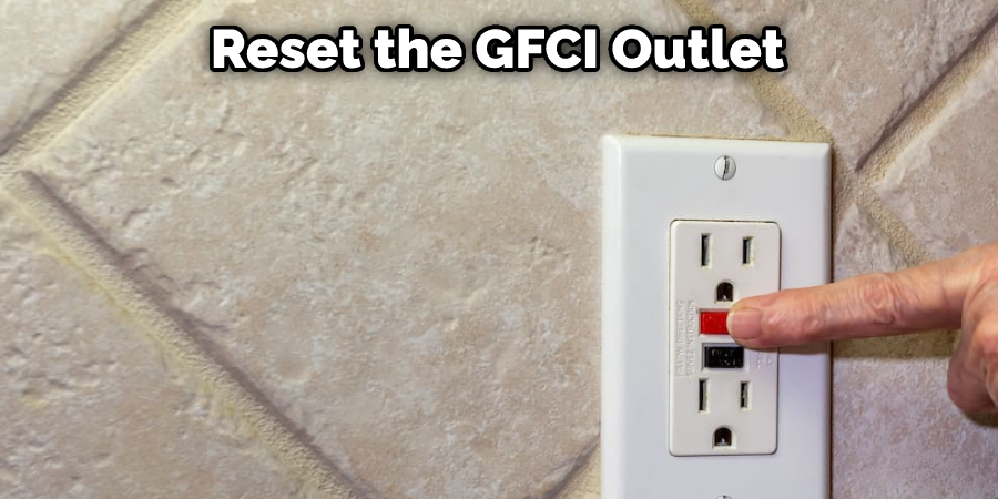 Reset the GFCI Outlet