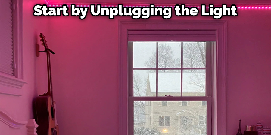 Start by Unplugging the Light