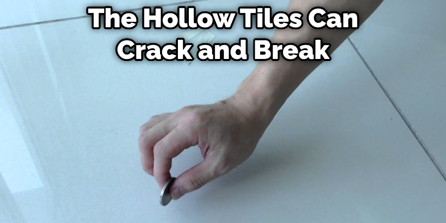 The Hollow Tiles Can Crack and Break