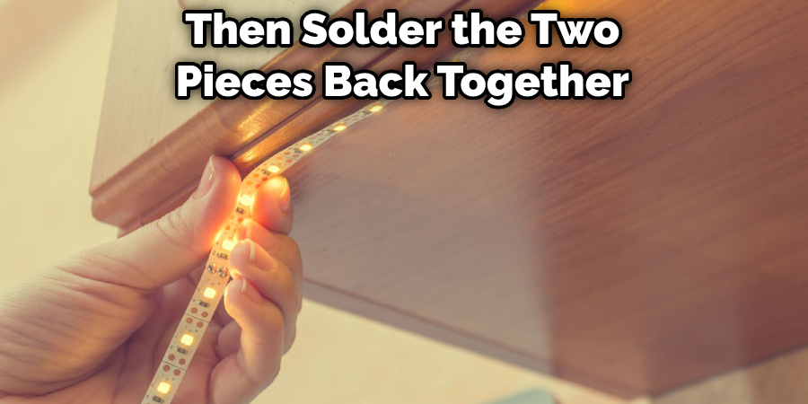 Then Solder the Two Pieces Back Together